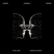 Stelios Vassiloudis - Human Damage Human