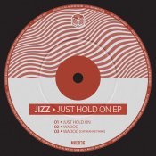 Jizz' - Just Hold On EP