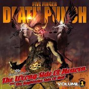 Five Finger Death Punch - The Wrong Side Of Heaven and the Righteous Side Of Hell, Volume 1.