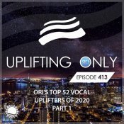 Sue Mclaren - Uplifting Only 413: No-Talking Version: Ori's Top 52 Vocal Uplifters of 2020 - Part 1