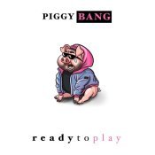 Piggy Bang - READY TO PLAY