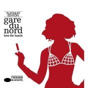 Gare du Nord - Love For Lunch