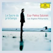 Esa Pekka Salonen - Stravinsky: Le Sacre du Printemps/Bartók: Miraculous Mandarin Suite/Mussorgsky: Night on Bald Mountain