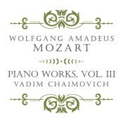 Vadim Chaimovich - Mozart: Piano Works, Vol. III