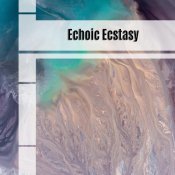 Donato Donnaloia - Echoic Ecstasy