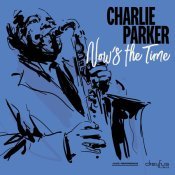Charlie Parker Quintet - Now's the Time