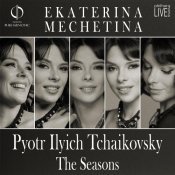 Ekaterina Mechetina - PHILHARMONIE LIVE. Ekaterina Mechetina. Pyotr Ilyich Tchaikovsky: The Seasons