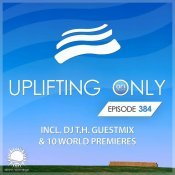 Eric Lumiere - Uplifting Only Episode 384 (incl. DJ T.H Guestmix)