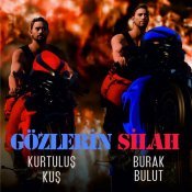 Kurtuluş Kuş - Gözlerin Silah