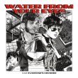 Water From Your Eyes