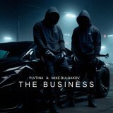 PLVTINA, Mike Bulgakov - The Business
