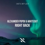 Alexander Popov, Whiteout - Right Back (Extended Mix)
