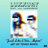 Luxxury - Just Like It Was Before (Art of Tones Short Pass)