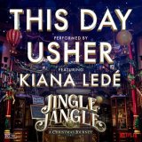Usher, Kiana Ledé - This Day (feat. Kiana Ledé) [from the Netflix Original Motion Picture Jingle Jangle]