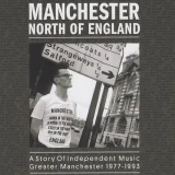  - Manchester North Of England: A Story Of Independent Music Greater Manchester 1977 - 1993
