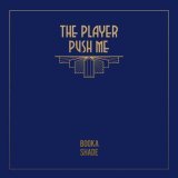 Booka Shade - The Player / Push Me