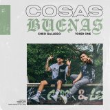 Cheo Gallego, Toser One - Cosas Buenas