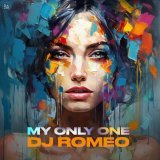 DJ Romeo - My Only One (Extended Mix)
