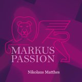 Nikolaus Matthes - Markuspassion