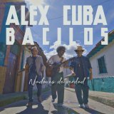 Alex Cuba, Bacilos - Nada es de Verdad