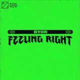 BYOR - Feeling Right