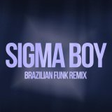 Betsy, Мария Янковская, HXELLPLAYA, VILLYBON - Sigma boy (Brazilian Funk Remix)