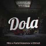 Miro, Farid Gasanov, Etimat - Dola