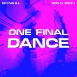Drenchill, Becky Smith - One Final Dance (feat. Becky Smith)