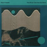 New Fossils, Kornél Fekete-Kovács - The River Can Not Go Back