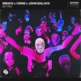 Smack, Vinne, JOHN BALAYA - Be Free