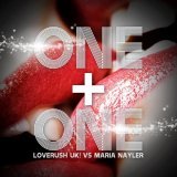 Loverush UK, Maria Nayler - One & One (Club Mix)