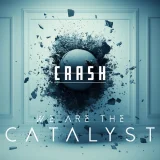 We Are The Catalyst - Crash