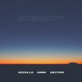 Dexton, Uccello, MRIK - Eternity