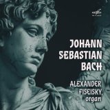 Александр Фисейский - Прелюдия и фуга до мажор, BWV 547