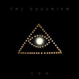 The Organism - Ego