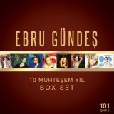 Ebru Gündeş - Ben Aşkı Ölümsüz Bilenlerdenim