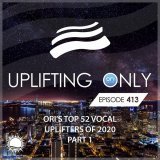 Sue Mclaren - Uplifting Only 413: No-Talking Version: Ori's Top 52 Vocal Uplifters of 2020 - Part 1