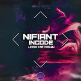 Nifiant - Lock Me Down