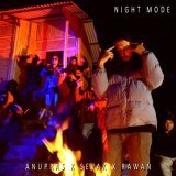 Anupras, Rawan, Sevak - Night Mode