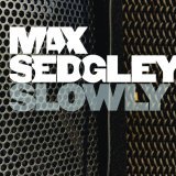 Max Sedgley - Slowly (Radio Edit)