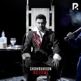Shohruhxon - Bezori