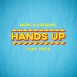Merk & Kremont, DNCE - Hands Up