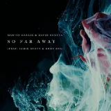 Martin Garrix, David Guetta - So Far Away (feat. Jamie Scott & Romy Dya)