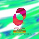 Robbie Rivera, Mila - Dreams (Discoplex Remix)