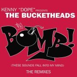 The Bucketheads - The Bomb! (These Sounds Fall Into My Mind) (Radio Edit)