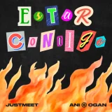 ANI OGAN, JUSTMEET - Estar contigo