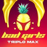 Triplo Max - Bad Girls