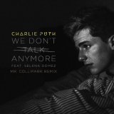 Charlie Puth, Selena Gomez - We Don't Talk Anymore (feat. Selena Gomez) [Mr. Collipark Remix]