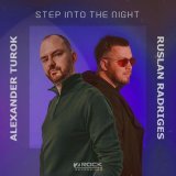 Ruslan Radriges, Alexander Turok - Step Into The Night