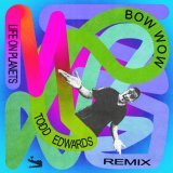 Life on Planets - Bow Wow (Todd Edwards Remix)